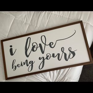 “I Love Being Yours” wood sign